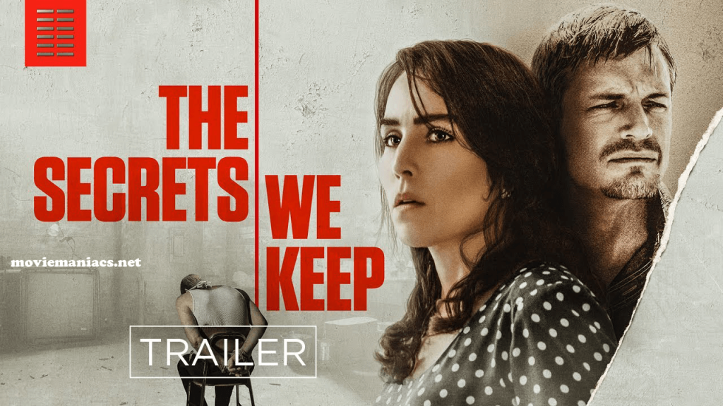 The Secrets We Keep ภาพยนตร์ที่มีความสงสัยเหมาะสำหรับคนที่ชื่นชอบภาพยนตร์ที่มีการสืบเสาะหาความเป็นจริง“The Secrets We Keep